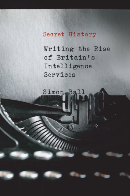 Book cover of: Secret History. By: Simon Ball