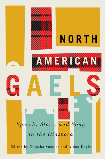 Book cover of: North American Gaels. By: Natasha Sumner
