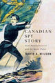 Book cover of: Canadian Spy Story. By: Wilson, David A.