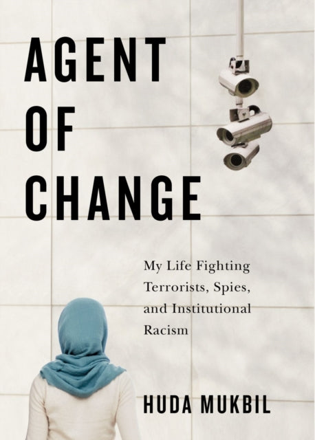 Book cover of: Agent of Change. By: Huda Mukbil