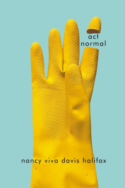 Book cover of: act normal. By: nancy viva davis halifax