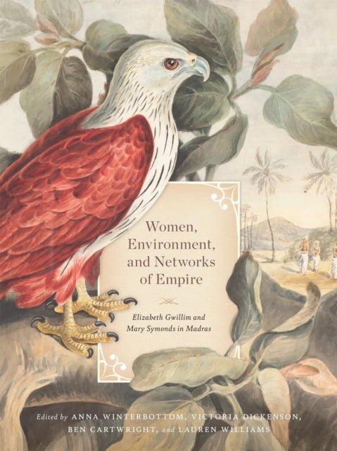 Book cover of: Women, Environment, and Networks of Empire. By: Anna Winterbottom