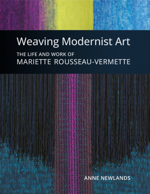 Book cover of: Weaving Modernist Art. By: Anne Newlands
