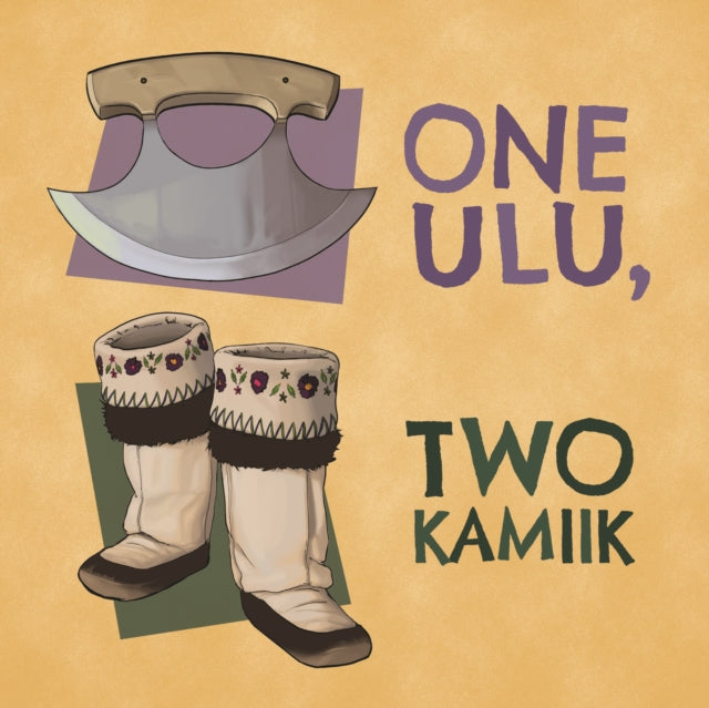 Book cover of: One Ulu, Two Kamiik. By: Inhabit Education
