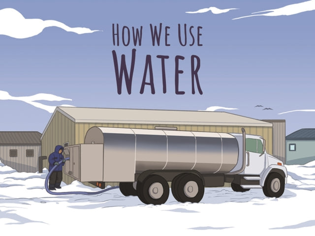 Book cover of: How We Use Water. By: Inhabit Education
