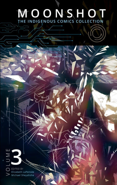 Book cover of: Moonshot: The Indigenous Comics Collection (Vol. 3). By: Elizabeth LaPensée