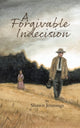 Book cover of: Forgivable Indecision. By: Shawn Jennings