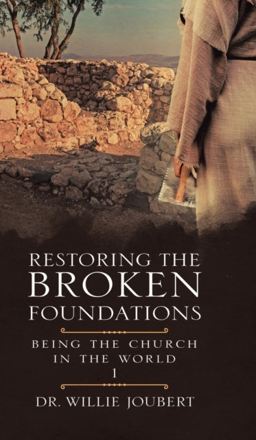 Book cover of: Restoring the Broken Foundations. By: Willie Joubert
