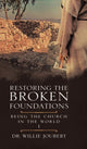 Book cover of: Restoring the Broken Foundations. By: Willie Joubert