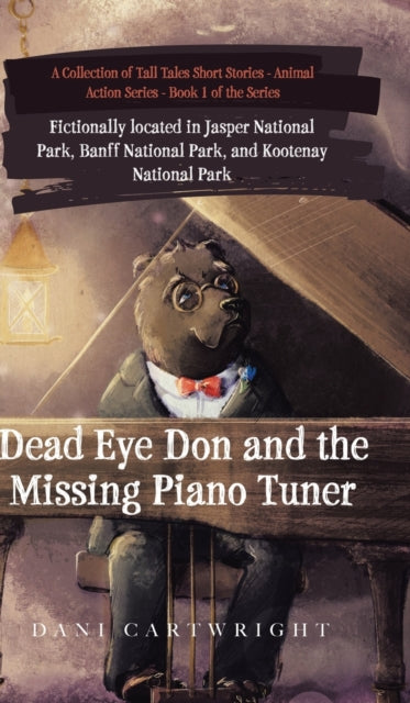Book cover of: Dead Eye Don and the Missing Piano Tuner. By: Dani Cartwright