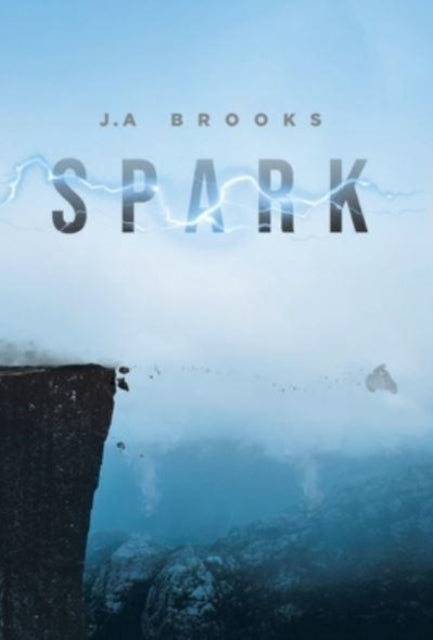 Book cover of: Spark. By: J. A. Brooks