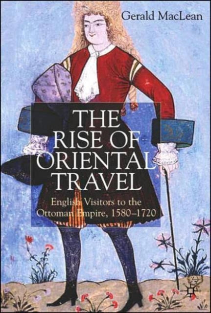 Book cover of: Rise of Oriental Travel. By: Gerald Maclean
