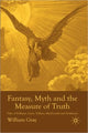 Book cover of: Fantasy, Myth and the Measure of Truth. By: Gray, William