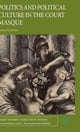 Book cover of: Politics and Political Culture in the Court Masque. By: Sir James Knowles