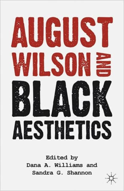 Book cover of: August Wilson and Black Aesthetics. By: S. Shannon