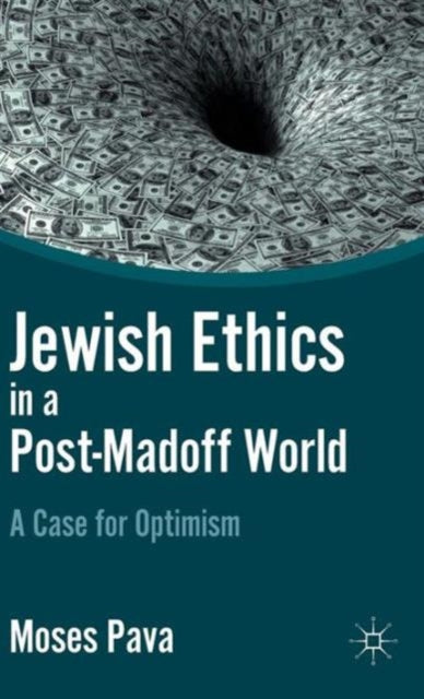 Book cover of: Jewish Ethics in a Post-Madoff World. By: Moses L. Pava