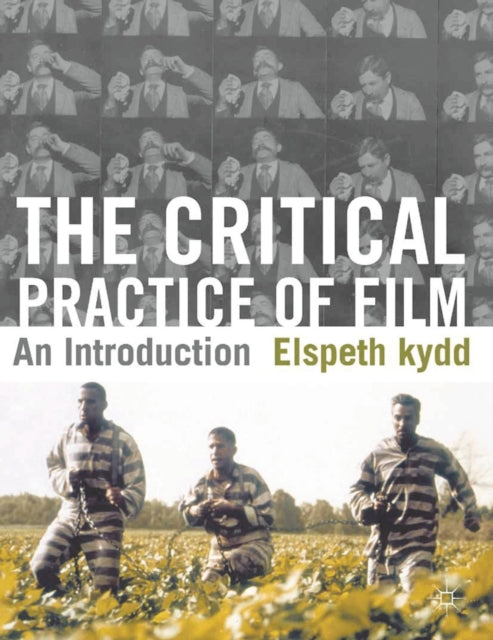Book cover of: Critical Practice of Film. By: Elspeth Kydd