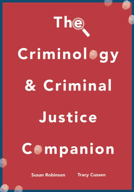 Book cover of: Criminology and Criminal Justice Companion. By: Sue Robinson
