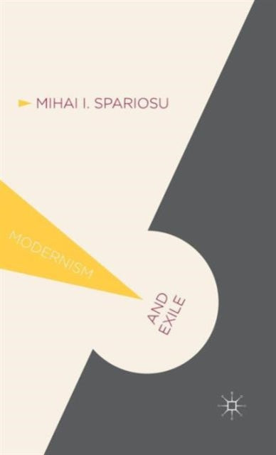Book cover of: Modernism and Exile. By: Mihai I. Spariosu