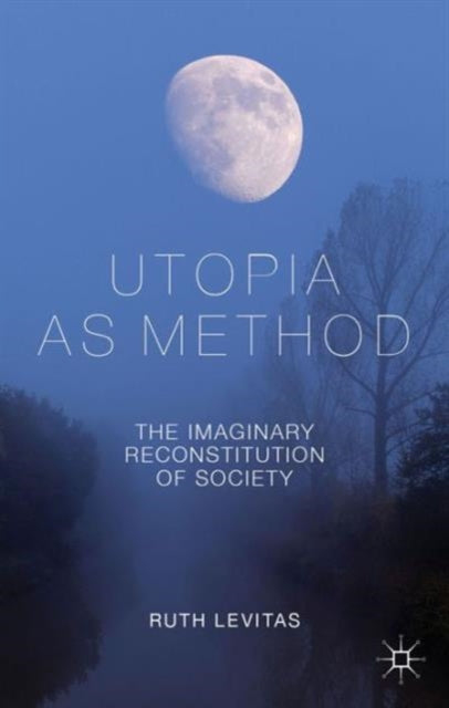 Book cover of: Utopia as Method. By: R. Levitas
