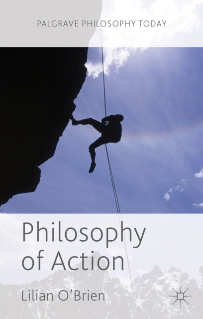 Book cover of: Philosophy of Action. By: Lilian O'Brien