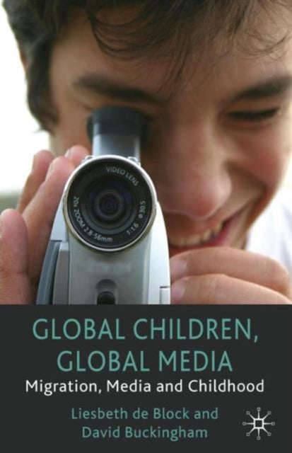 Book cover of: Global Children, Global Media. By: Liesbeth de Block