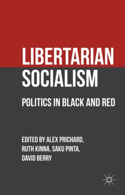 Book cover of: Libertarian Socialism. By: Alex Prichard