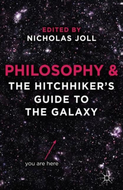 Book cover of: Philosophy and The Hitchhiker's Guide to the Galaxy. By: Nicholas Joll