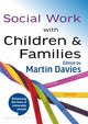 Book cover of: Social Work with Children and Families. By: Davies, Martin