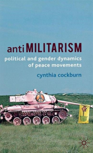 Book cover of: Antimilitarism. By: Cynthia Cockburn