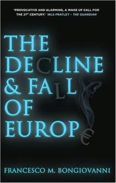 Book cover of: Decline and Fall of Europe. By: Francesco M. Bongiovanni