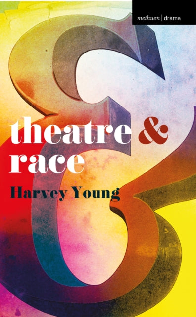 Book cover of: Theatre and Race. By: Harvey Young