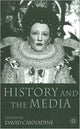 Book cover of: History and the Media. By: David Cannadine