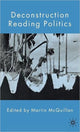 Book cover of: Deconstruction Reading Politics. By: Martin McQuillan