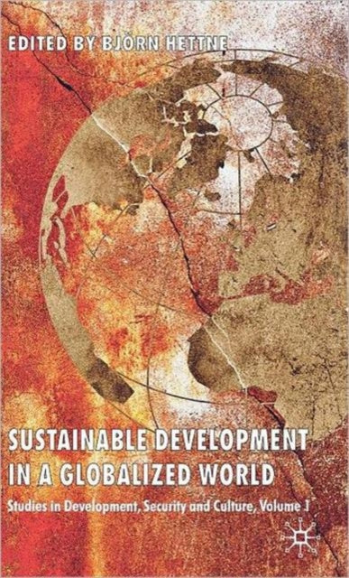 Book cover of: Sustainable Development in a Globalized World. By: Bjorn Hettne