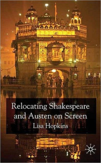 Book cover of: Relocating Shakespeare and Austen on Screen