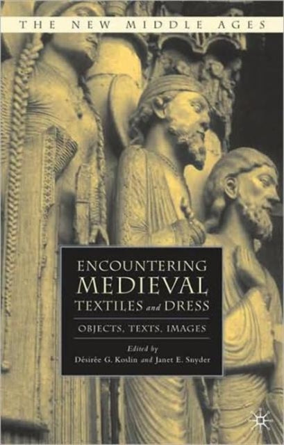 Book cover of: Encountering Medieval Textiles and Dress