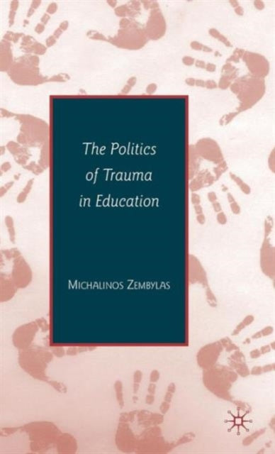 Book cover of: Politics of Trauma in Education