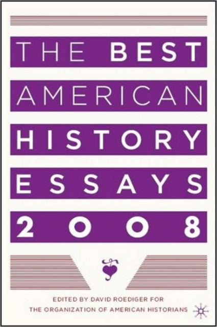 Book cover of: Best American History Essays 2008. By: Organization of American Historians