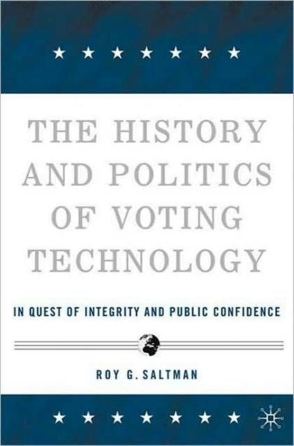 Book cover of: History and Politics of Voting Technology. By: Roy G. Saltman