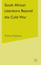 Book cover of: South African Literature Beyond the Cold War. By: Monica Popescu