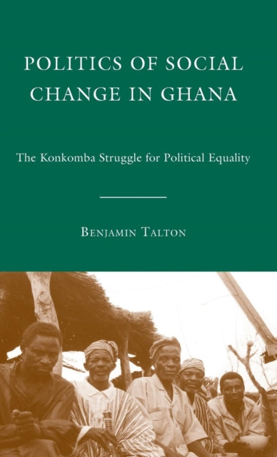 Book cover of: Politics of Social Change in Ghana. By: Benjamin Talton, Benjamin A. Talton