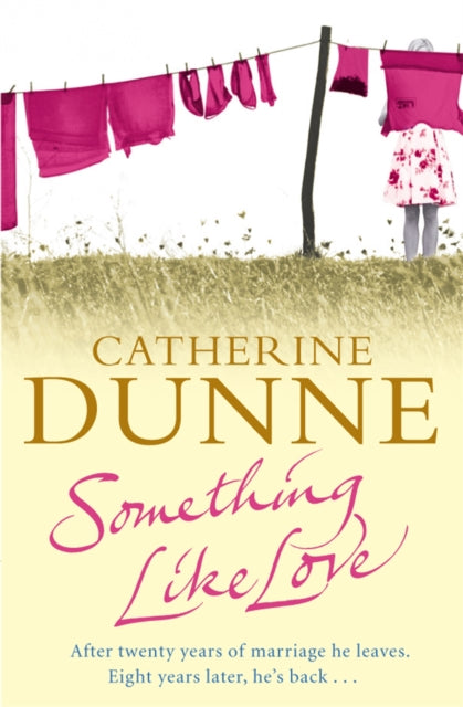 Book cover of: Something Like Love. By: Catherine Dunne