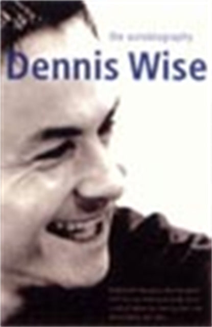 Book cover of: Dennis Wise. By: Dennis Wise