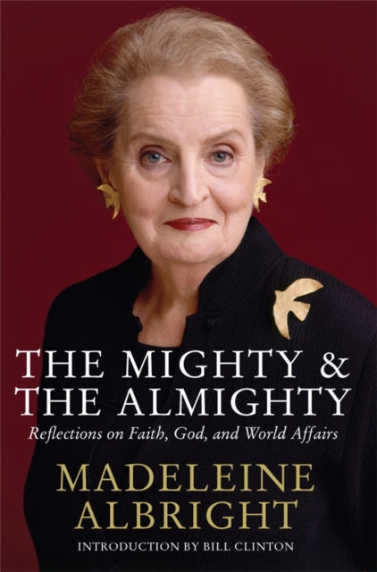 Book cover of: Mighty and the Almighty. By: Madeleine Korbel Albright
