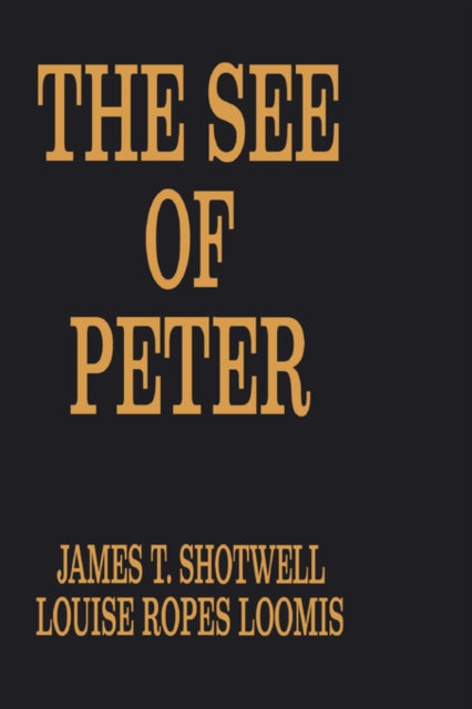 Book cover of: See of Peter. By: Shotwell, James Thomson