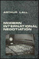 Book cover of: Modern lnternational Negotiation. By: Arthur Lall