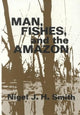 Book cover of: Man, Fishes, and the Amazon