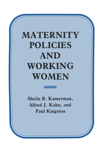 Book cover of: Maternity Policies and Working Women. By: Sheila B. Kamerman