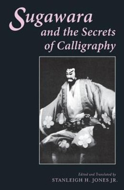 Book cover of: Sugawara and the Secrets of Calligraphy. By: Jones, Stanleigh H., Jr.